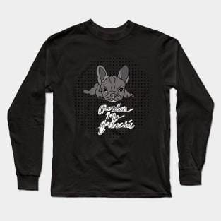 Pardon my frenchie bulldog Long Sleeve T-Shirt